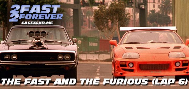 2 Fast 2 Forever #073 – The Fast and the Furious (Lap 6)