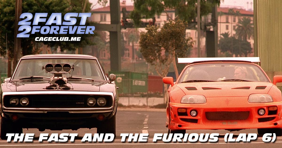 2 Fast 2 Forever #073 – The Fast and the Furious (Lap 6)