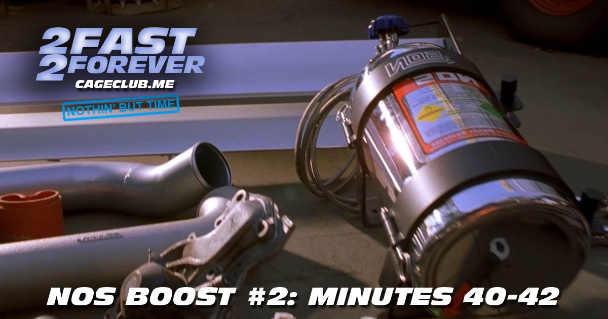 2 Fast 2 Forever #077 – NOS Boost #2: Minutes 40-42