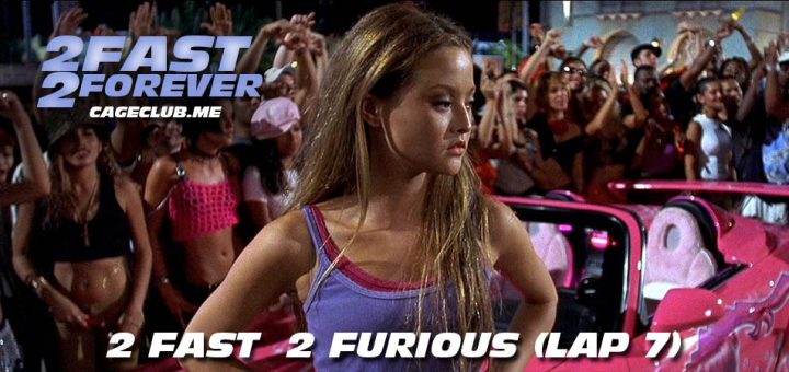 2 Fast 2 Forever #114 – 2 Fast 2 Furious (Lap 7)