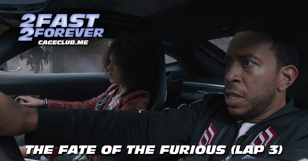 The Fate of the Furious (Lap 3) - 2 Fast 2 Forever: The Fast and the Furious Podcast #2F2F