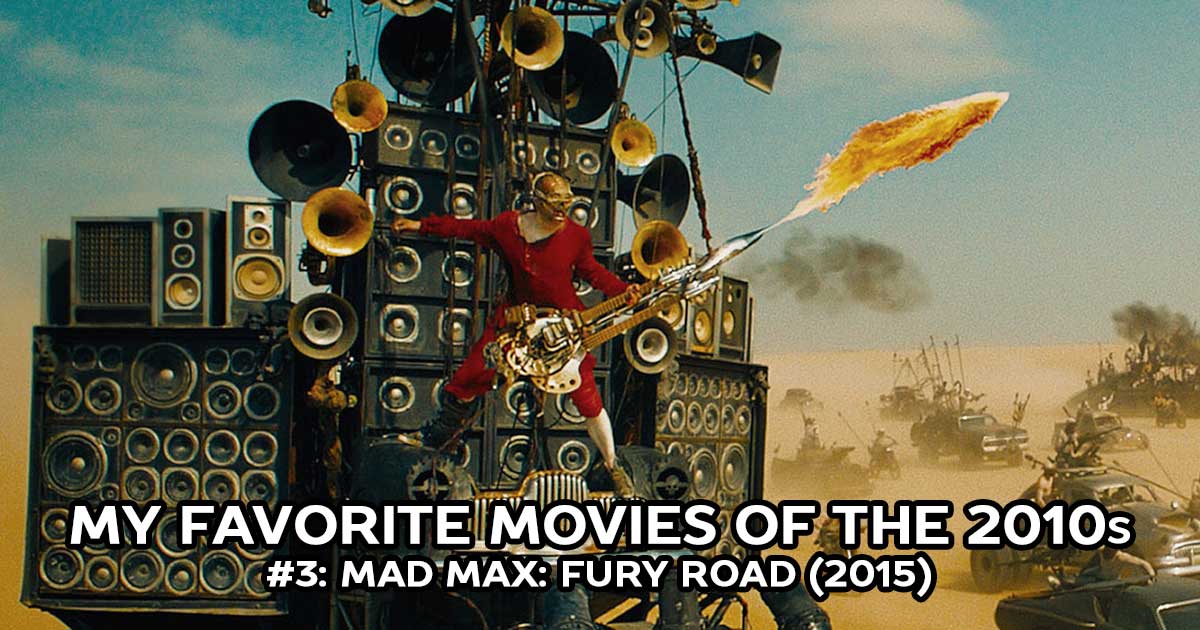 My Favorite Movies, #3: Mad Max: Fury Road (2015)