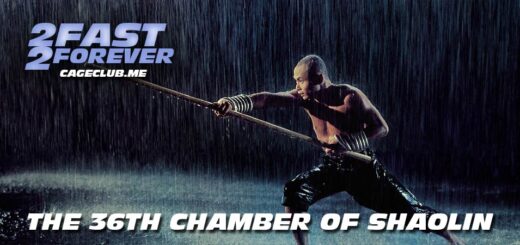 2 Fast 2 Forever #212 – The 36th Chamber of Shaolin