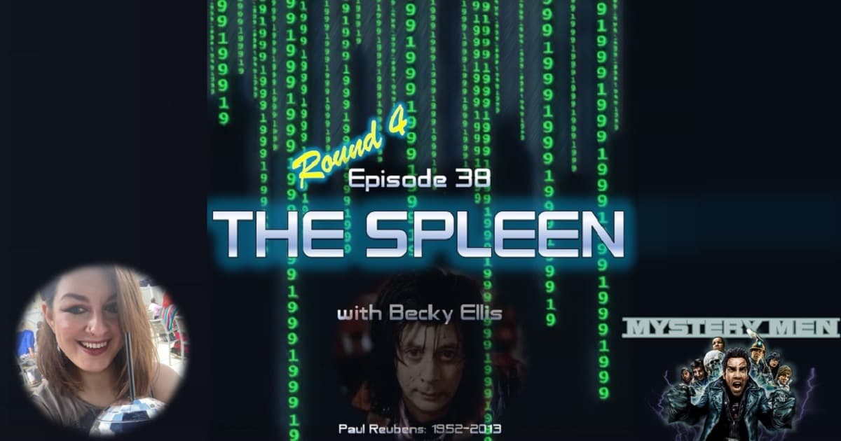 1999: The Podcast #038 - Mystery Men - "The Spleen" - with Becky Ellis