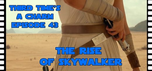 Third Time's A Charm #043 – The Rise of Skywalker (2019)