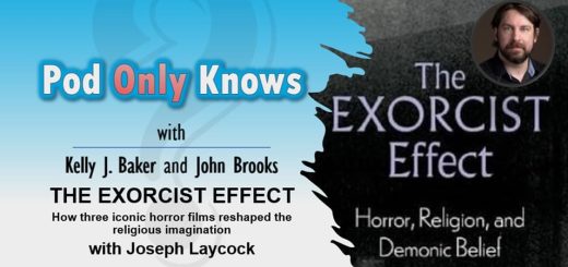 Pod Only Knows #058 – THE EXORCIST EFFECT with Joseph Laycock