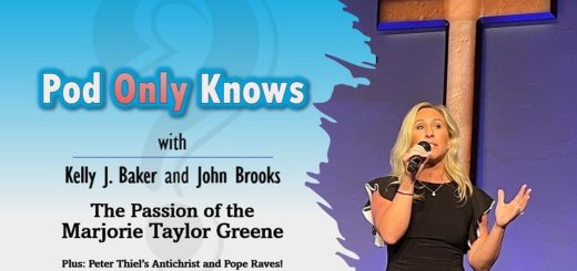 Pod Only Knows #059 – The Passion of Marjorie Taylor Greene