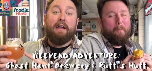 Foodie Films #037 – Weekend Adventure: Ghost Hawk Brewery and Rutt's Hutt