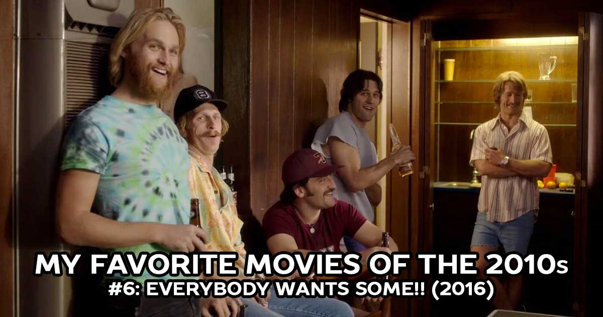 My Favorite Movies, #6: Everybody Wants Some!! (2016)