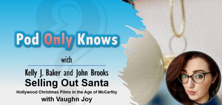 Pod Only Knows #060 - Selling Out Santa - with Vaughn Joy