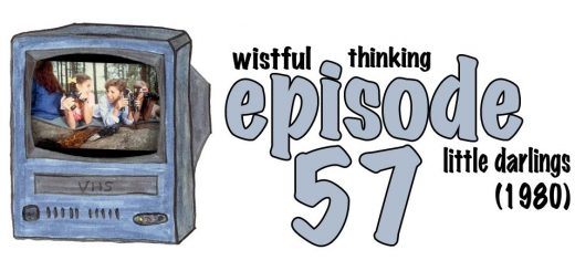 Wistful Thinking #057 – Little Darlings (1980)