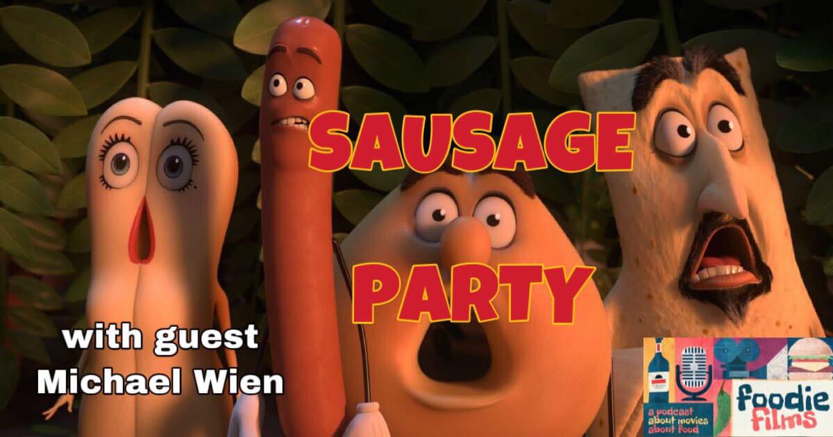 Foodie Films #046 – Sausage Party (2016)