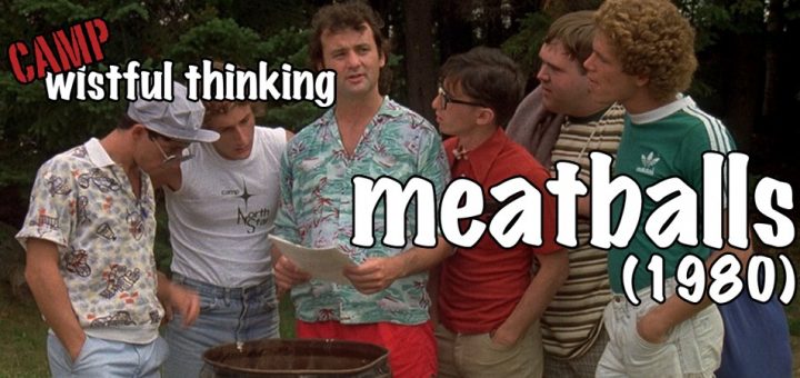 Wistful Thinking #058 – Meatballs (1979)