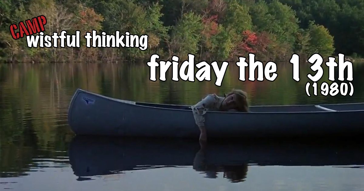 Wistful Thinking #059 – Friday the 13th (1980)