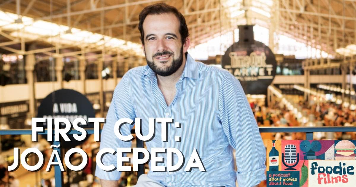 Foodie Films #051 – First Cut: João Cepeda of Time Out Market