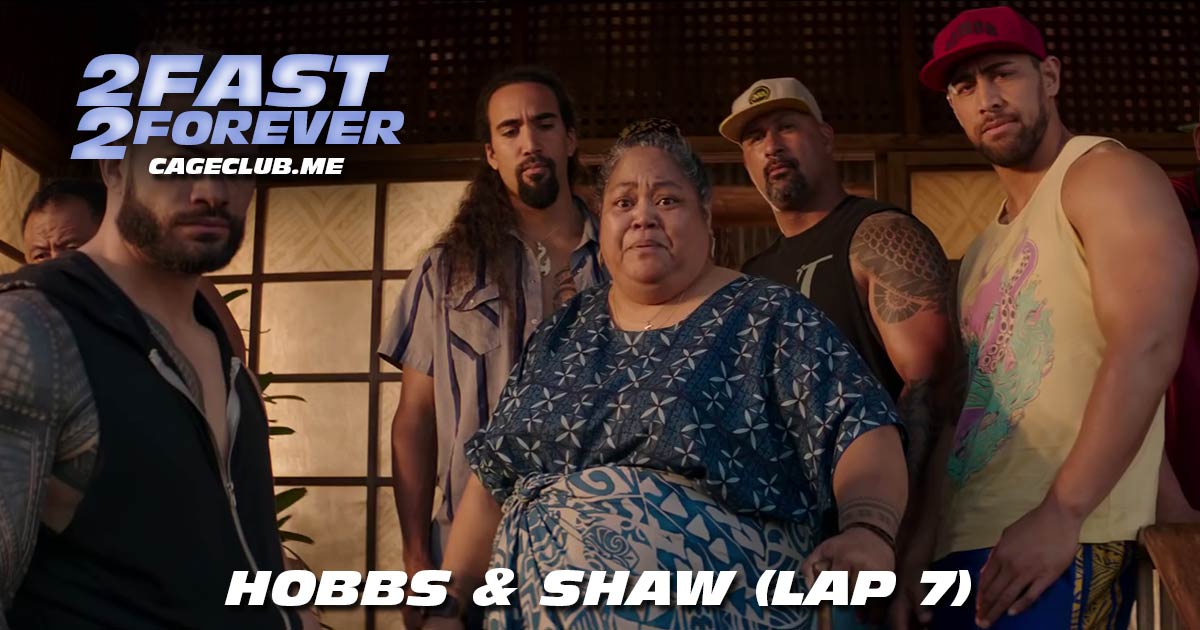 2 Fast 2 Forever #146 – Hobbs & Shaw (Lap 7)