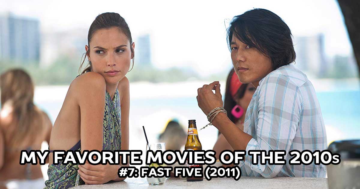 My Favorite Movies, #7: Fast Five (2011)