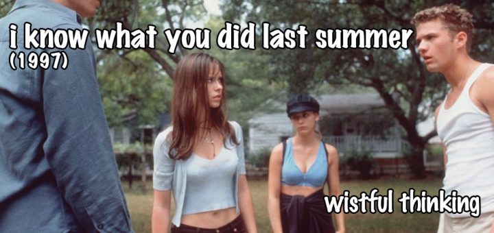 Wistful Thinking #065 – I Know What You Did Last Summer (1997)