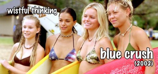 Wistful Thinking #069 – Blue Crush (2002)