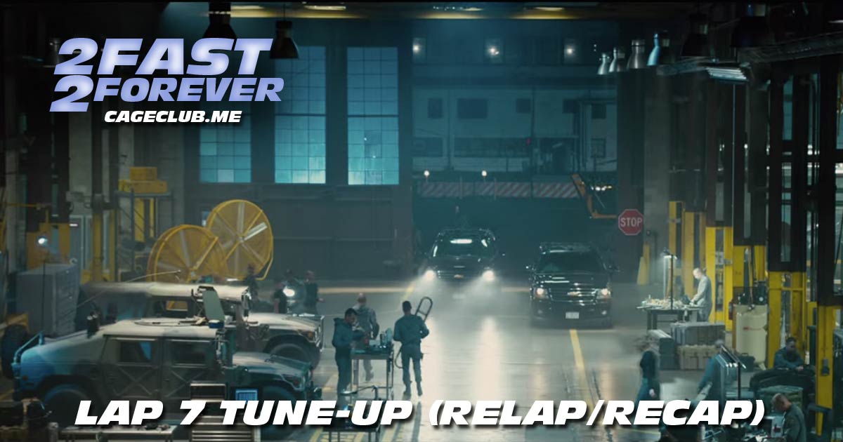 2 Fast 2 Forever #154 – Lap 7 Tune-Up (Recap/Relap)