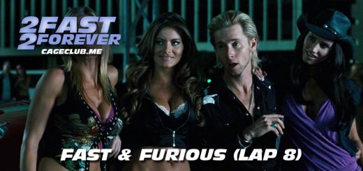 2 Fast 2 Forever #164 – Fast & Furious (Lap 8)