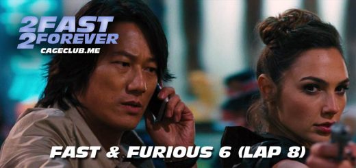 2 Fast 2 Forever #169 – Fast & Furious 6 (Lap 8)