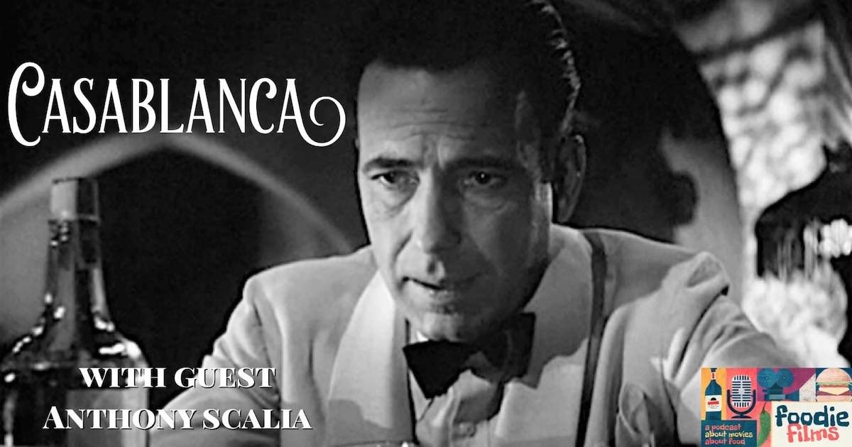 Foodie Films #063 – Casablanca (1942)