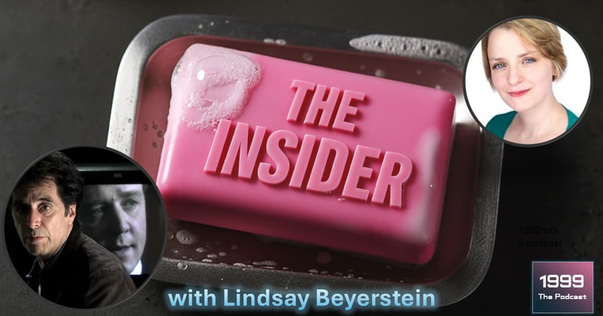 1999: The Podcast #085 - The Insider - with Lindsay Beyerstein