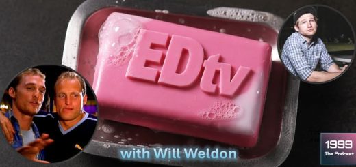 1999: The Podcast #089 - EDtv - with Will Weldon