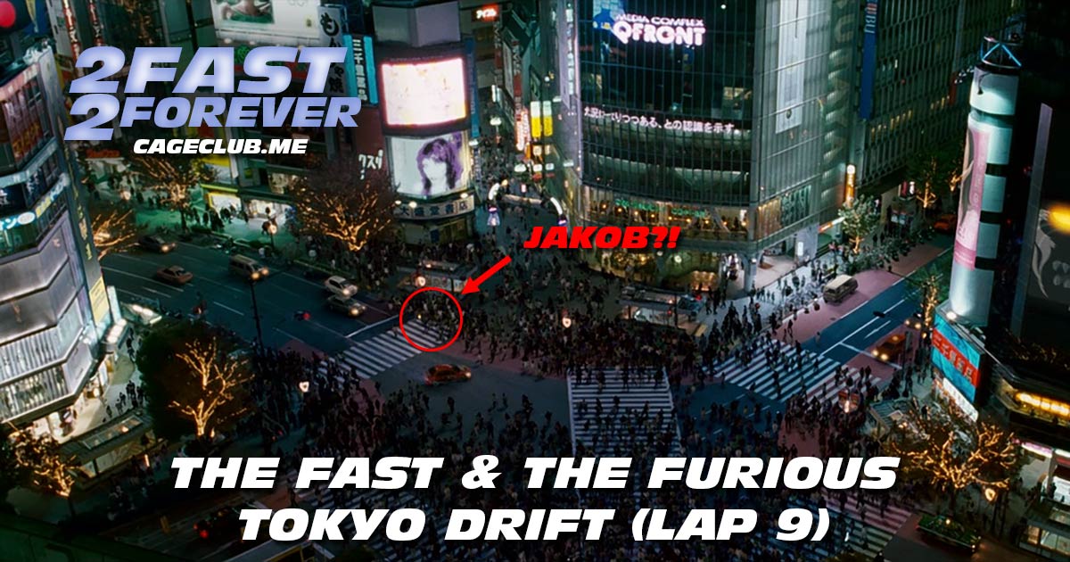 2 Fast 2 Forever #199 – The Fast and the Furious: Tokyo Drift (Lap 9)