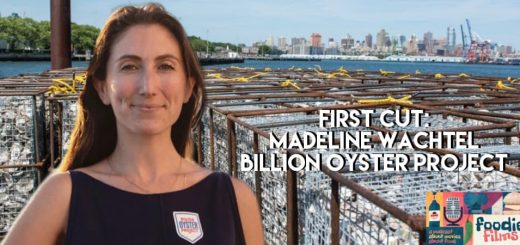 Foodie Films #070 – First Cut: Madeline Wachtel of Billion Oyster Project