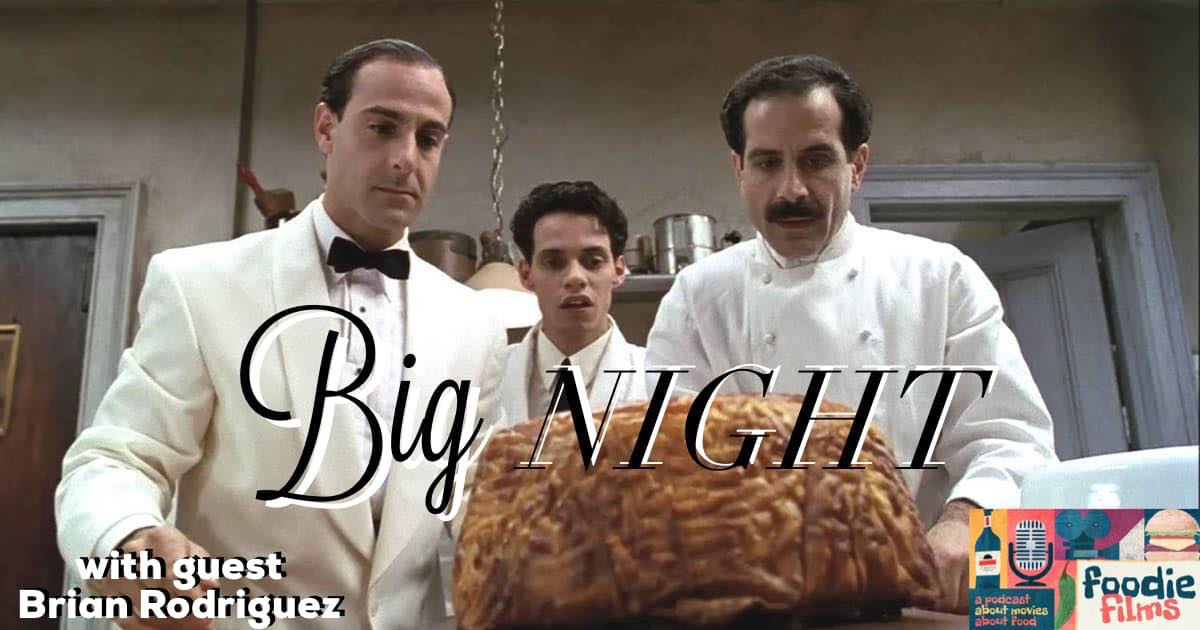 Foodie Films #071 – Big Night (1996)