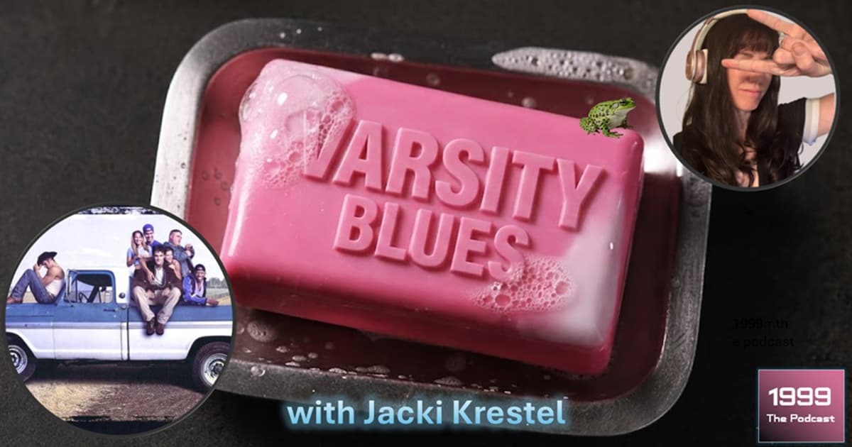 1999: The Podcast #091 - Varsity Blues - with Jacki Krestel