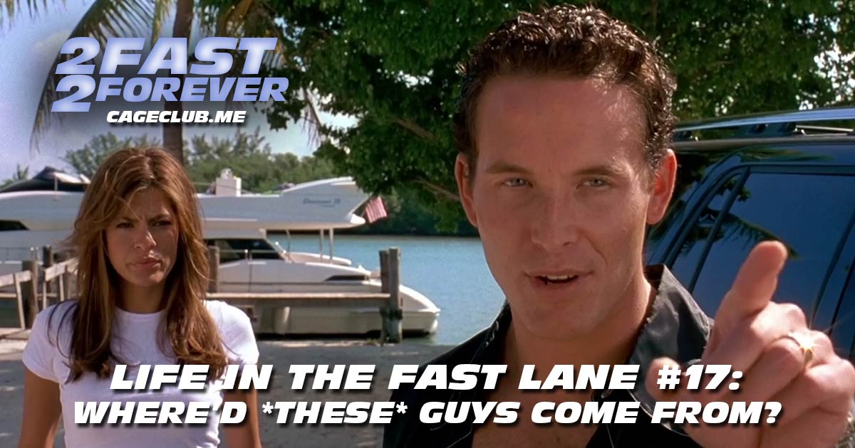 2 Fast 2 Forever #319 – Where'd THESE Guys Come From? | Life in the Fast Lane #17