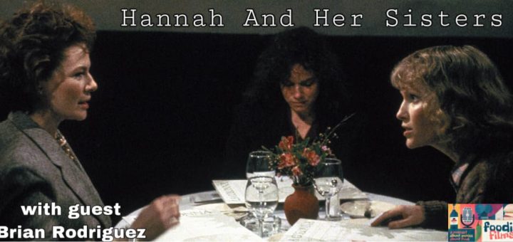 Foodie Films #96 - Hannah and Her Sisters (1986)