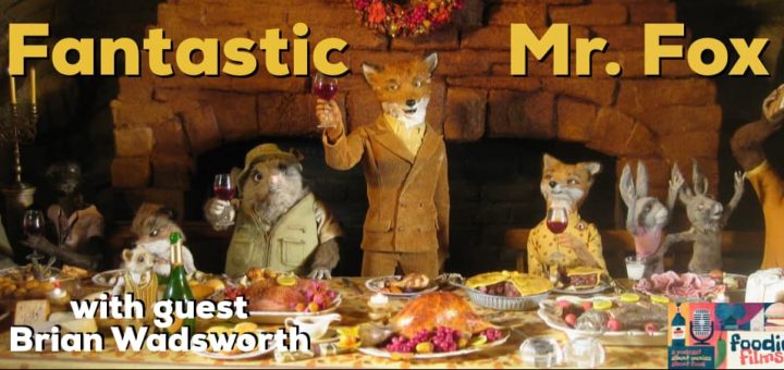 Foodie Films #98 - Fantastic Mr. Fox (2009)