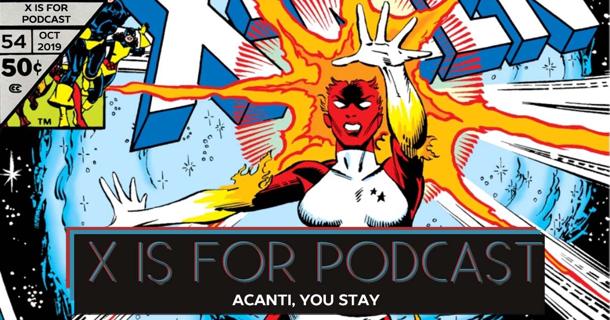X is for Podcast #054 – Acanti, You Stay