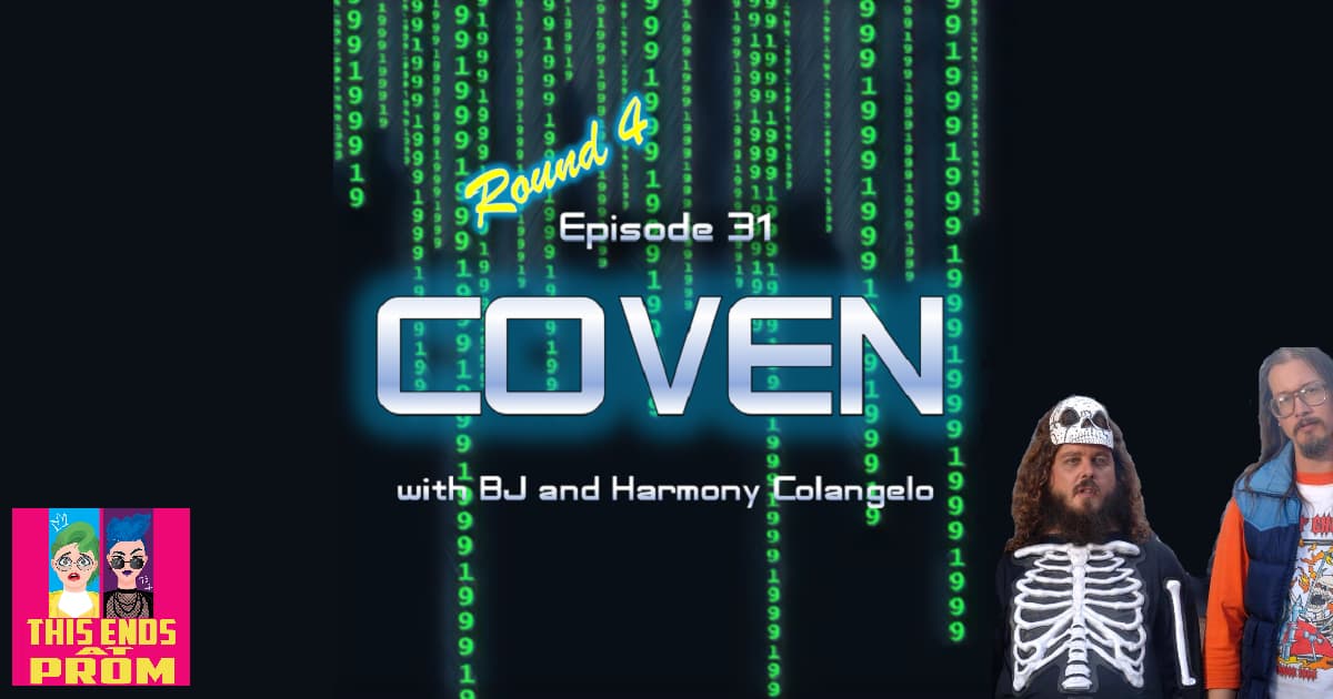 1999: The Podcast #031 - American Movie - "Coven" - with BJ and Harmony Colangelo