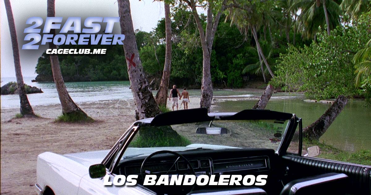 2 Fast 2 Forever #037 – Los Bandoleros