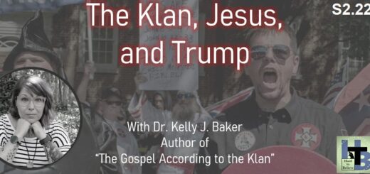 Hard to Believe #048 – Dr. Kelly J. Baker - The Klan, Jesus, and Trump