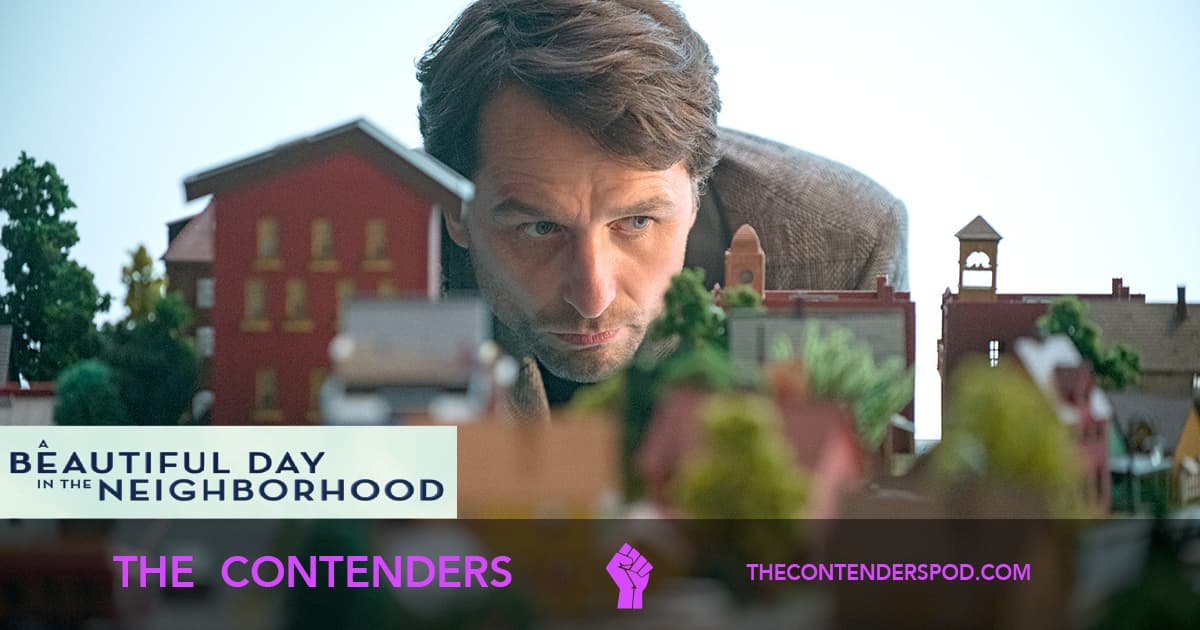 The Contenders #046 – A Beautiful Day in the Neighborhood (2019)