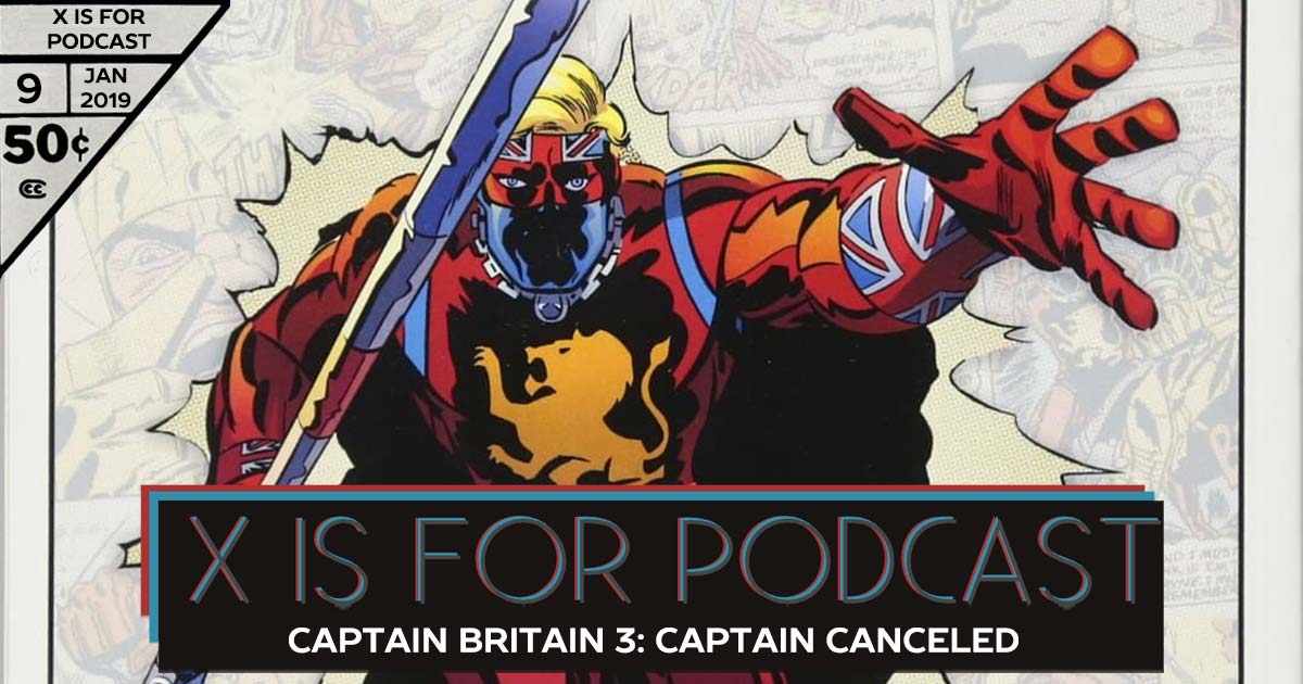 Captain Britain 3: Captain Canceled