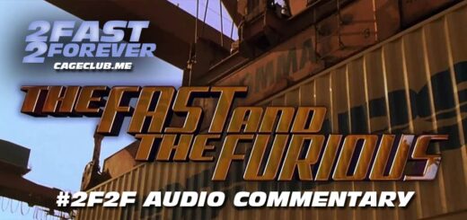 2 Fast 2 Forever #241 – The Fast and the Furious: #2F2F Commentary