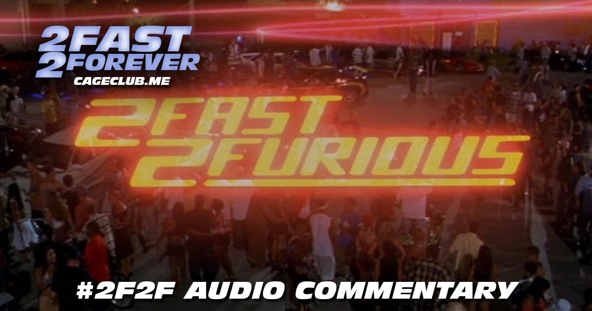 2 Fast 2 Forever #242 – 2 Fast 2 Furious: #2F2F Commentary