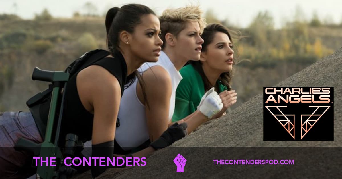 The Contenders #041 – Charlie's Angels (2019)