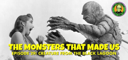 The Monsters That Made Us #29 - Creature from the Black Lagoon (1954)