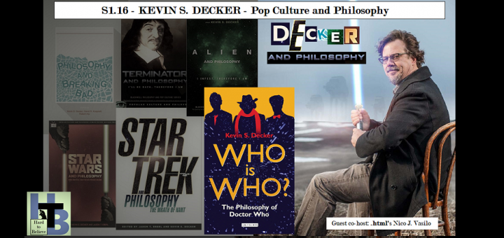 Hard to Believe #016 – Kevin S. Decker - Pop Culture and Philosophy