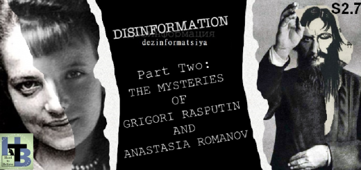 Hard to Believe #032 – DISINFORMATION: Part 2 - The Mysteries of Rasputin and Anastasia
