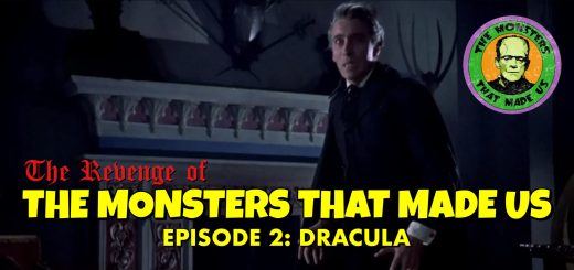 The Revenge of the Monsters That Made Us #2: Dracula