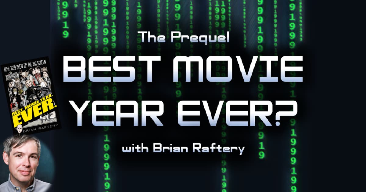 1999: The Podcast #000 – Best. Movie. Year. Ever? - with Brian Raftery
